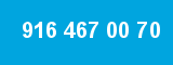 916 467 00 70